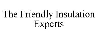 THE FRIENDLY INSULATION EXPERTS
