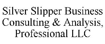 SILVER SLIPPER BUSINESS CONSULTING & ANALYSIS, PROFESSIONAL LLC