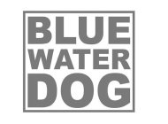 BLUE WATER DOG
