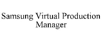 SAMSUNG VIRTUAL PRODUCTION MANAGER