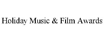 HOLIDAY MUSIC & FILM AWARDS