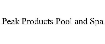 PEAK PRODUCTS POOL AND SPA
