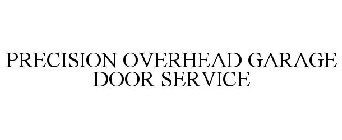 PRECISION OVERHEAD GARAGE DOOR SERVICE