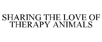 SHARING THE LOVE OF THERAPY ANIMALS