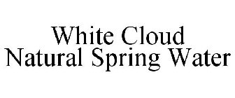 WHITE CLOUD NATURAL SPRING WATER
