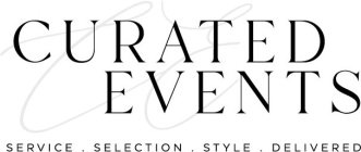 CE CURATED EVENTS SERVICE · SELECTION · STYLE · DELIVERED