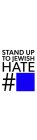 STAND UP TO JEWISH HATE #