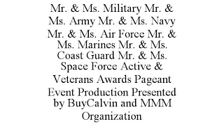 MR. & MS. MILITARY MR. & MS. ARMY MR. & MS. NAVY MR. & MS. AIR FORCE MR. & MS. MARINES MR. & MS. COAST GUARD MR. & MS. SPACE FORCE ACTIVE & VETERANS AWARDS PAGEANT EVENT PRODUCTION PRESENTED BY BUYCAL