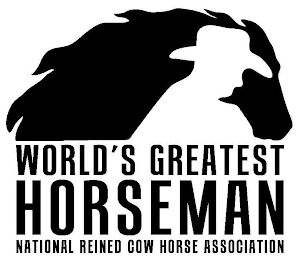 WORLD'S GREATEST HORSEMAN NATIONAL REINED COW HORSE ASSOCIATION