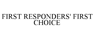 FIRST RESPONDERS' FIRST CHOICE