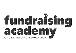 FUNDRAISING ACADEMY CAUSE SELLING EDUCATION