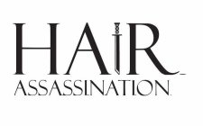HAIR ASSASSINATION