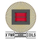 X'FMR AND COILS
