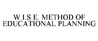 W.I.S.E. METHOD OF EDUCATIONAL PLANNING
