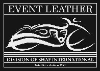 EVENT LEATHER DIVISION OF SHAF INTERNATIONAL ESTABLISHED SINCE 1991