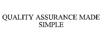 QUALITY ASSURANCE MADE SIMPLE