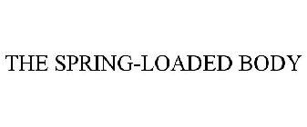 THE SPRING-LOADED BODY