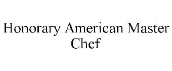 HONORARY AMERICAN MASTER CHEF