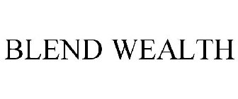 BLEND WEALTH