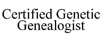 CERTIFIED GENETIC GENEALOGIST