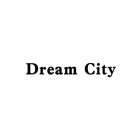 DREAM CITY