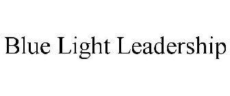 BLUE LIGHT LEADERSHIP