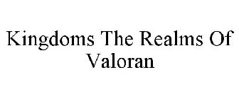 KINGDOMS THE REALMS OF VALORAN