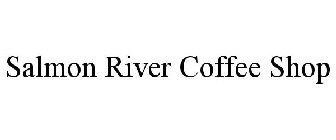 SALMON RIVER COFFEE SHOP