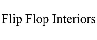 FLIP FLOP INTERIORS