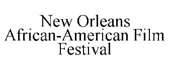 NEW ORLEANS AFRICAN-AMERICAN FILM FESTIVAL