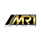 MR1 LIGHT UP YOUR LIFE