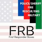 POLICE/SHERIFF FIRE RESCUE/EMS MILITARY FRB FIRST RESPONDER BOXES