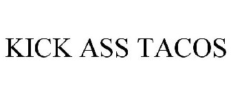 KICK ASS TACOS