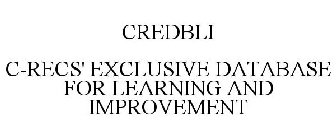 CREDBLI C-RECS' EXCLUSIVE DATABASE FOR LEARNING AND IMPROVEMENT