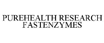PUREHEALTH RESEARCH FASTENZYMES
