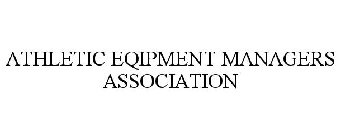 ATHLETIC EQUIPMENT MANAGERS ASSOCIATION