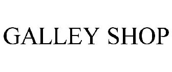 GALLEY SHOP
