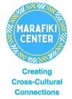 MARAFIKI CENTER CREATING CROSS-CULTURAL CONNECTIONS