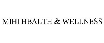 MIHI HEALTH & WELLNESS