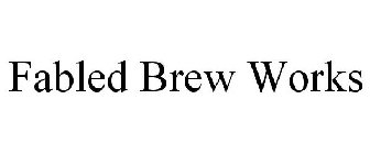 FABLED BREW WORKS