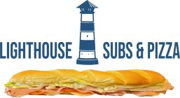 LIGHTHOUSE SUBS AND PIZZA