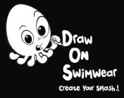 DOS DRAW ON SWIMWEAR CREATE YOUR SPLASH!