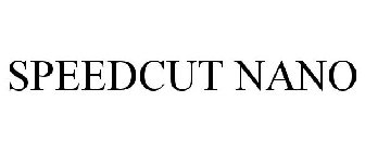SPEEDCUT NANO