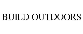 BUILD OUTDOORS