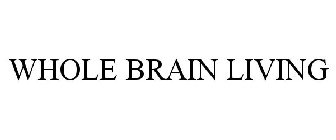 WHOLE BRAIN LIVING