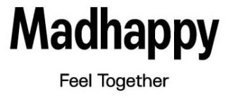 MADHAPPY FEEL TOGETHER