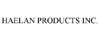 HAELAN PRODUCTS INC.