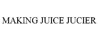 MAKING JUICE JUICIER