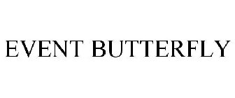 EVENT BUTTERFLY