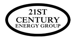 21ST CENTURY ENERGY GROUP
